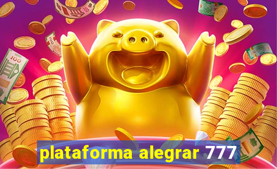 plataforma alegrar 777